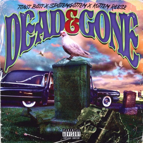 Dead & Gone ft. SpotemGottem & Kuttem Reese | Boomplay Music