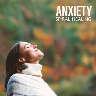 Anxiety Spiral Healing: Be Peaceful and Grounded, Meditation for Stress and Deep Breathing