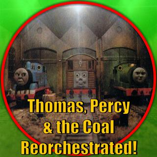 Thomas, Percy & the Coal (Thomas and Friends Reorchestrated)