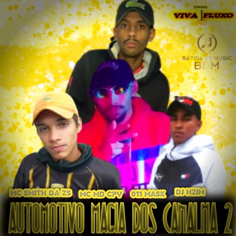 AUTOMOTIVO MAGIA DOS CANALHA 2 ft. MC MD CPV, 011 mask & DJ HZIM