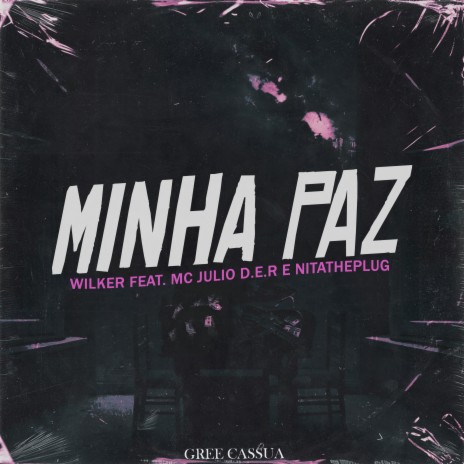 Minha Paz (feat. Gree Cassua, MC Julio D.E.R, NITATHEPLUG) | Boomplay Music