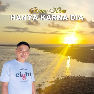 HANYA KARNA DIA (POP INDONESIA TIMUR)