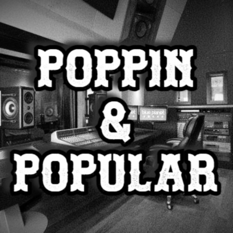 Poppin & Popular | Boomplay Music