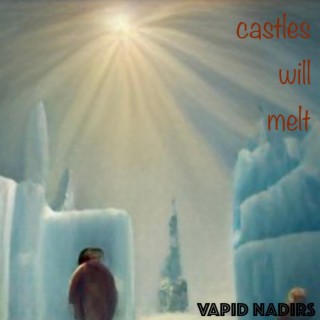 Castles Will Melt