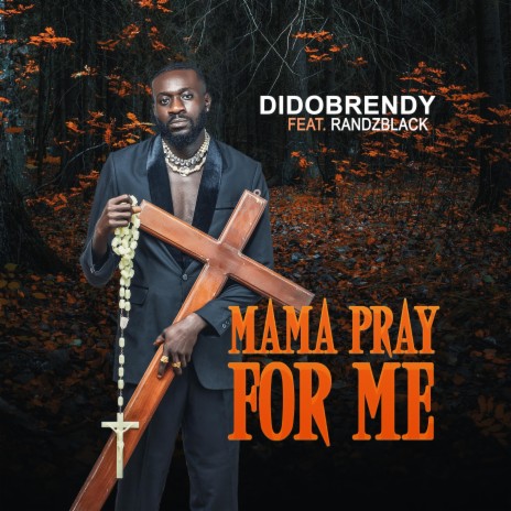 Mama Pray For Me ft. RandzBlack | Boomplay Music