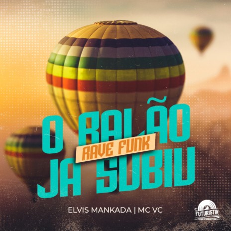 Rave Funk o Balão Ja Subiu ft. MC VC | Boomplay Music