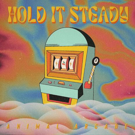 Hold It Steady | Boomplay Music