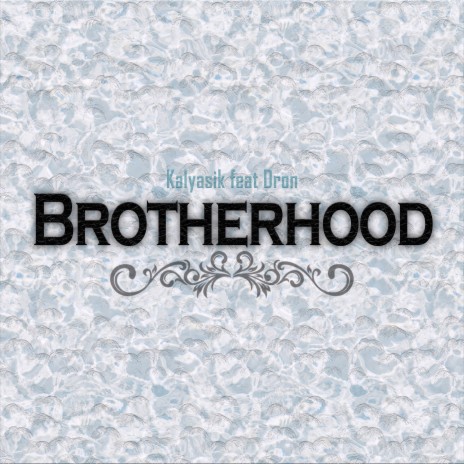 Brotherhood ft. Dron | Boomplay Music