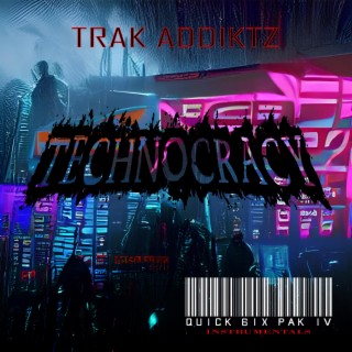 Technocracy Quick 6ix Pak IV