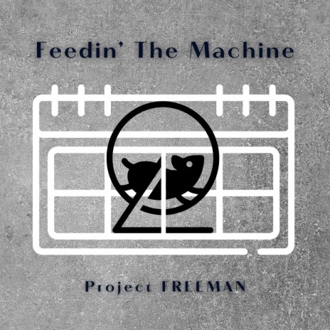 Feedin' The Machine | Boomplay Music