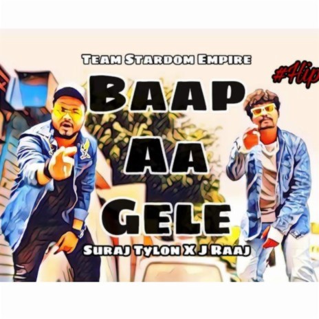 Baap Aa Gele ft. Suraj Tylon | Boomplay Music