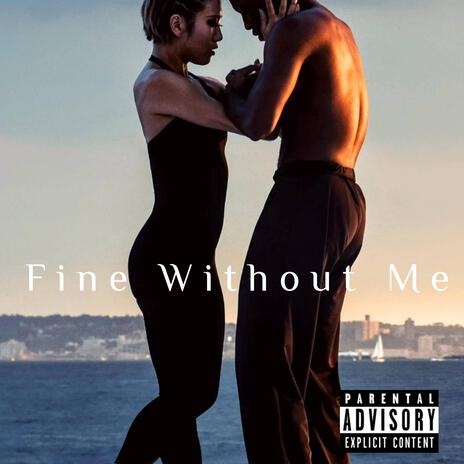 Fine Without Me | Boomplay Music