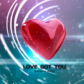 Love Got You