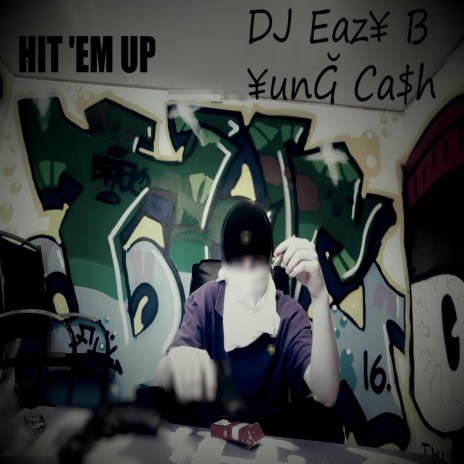 Hit 'Em Up ft. DJ Eaz¥ B & ¥unĞ Ca$h | Boomplay Music