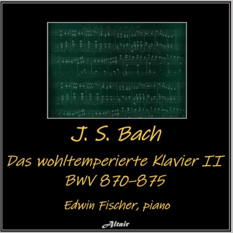 Das wohltemperierte Klavier II, BWV 870-875: Prelude and Fugue NO. 4 in C-Sharp Minor, BWV 873: II. Fuga