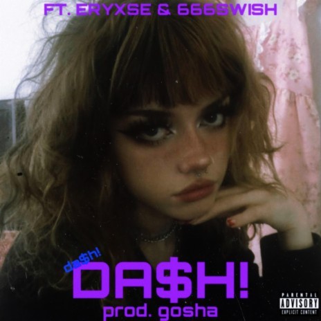 Da$h! ft. Eryxse & 666SWISH | Boomplay Music