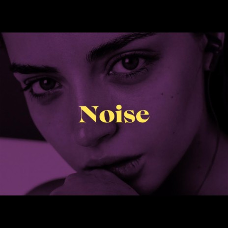 Noise | Boomplay Music