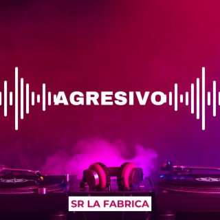 AGRESIVO