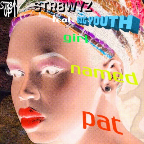 Girl Named Pat ft. Big Youth | Boomplay Music