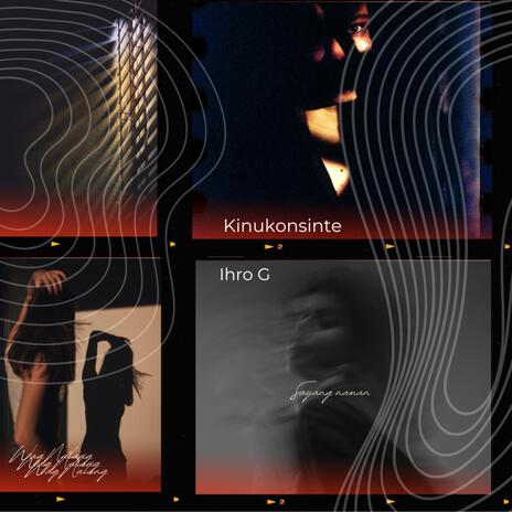 Kinukonsinte | Boomplay Music