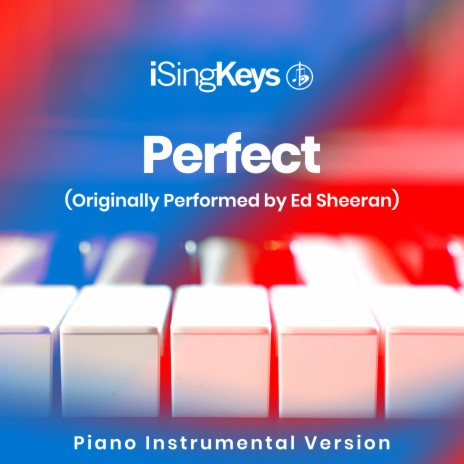 Perfect (Originally Performed by Ed Sheeran) (Piano Instrumental Version)