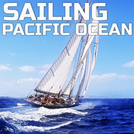 Relaxing Sailing Pacific Ocean ft. Peaceful Soundscapes, Sleep Ambience & Ocean Sounds