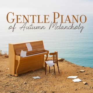 Gentle Piano of Autumn Melancholy: November Piano, Piano Meets Nature