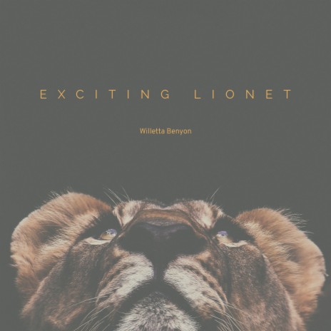 EXCITING LIONET | Boomplay Music