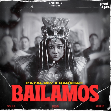 Bailamos ft. BADSHAH & Aditya Dev | Boomplay Music