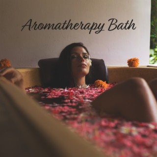 Aromatherapy Bath: Dissolve Daily Stress with Relaxing Essential Oil Bath
