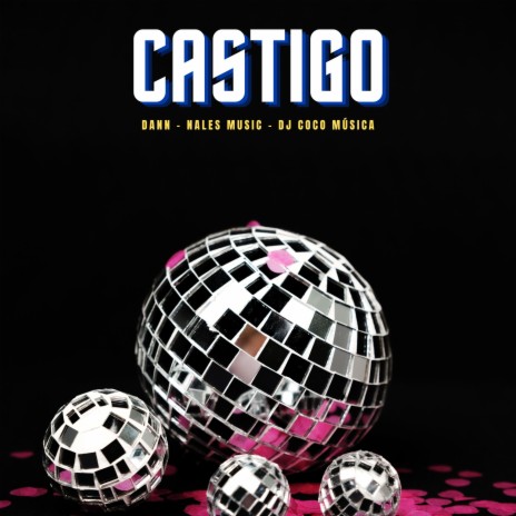 Castigo ft. Dann & Dj Coco Música | Boomplay Music