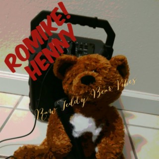 Raw Teddy Bear Vibes