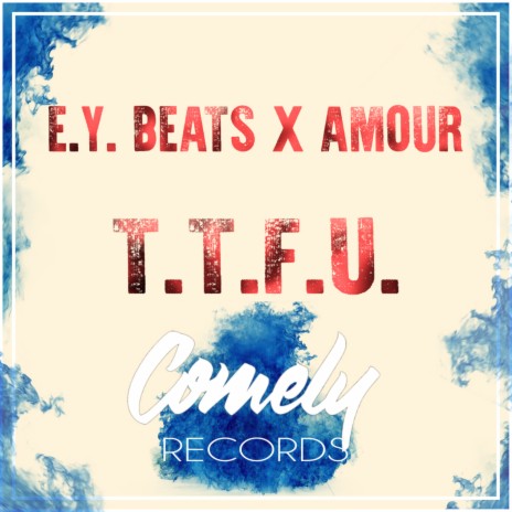 T.T.F.U. ft. Amour | Boomplay Music