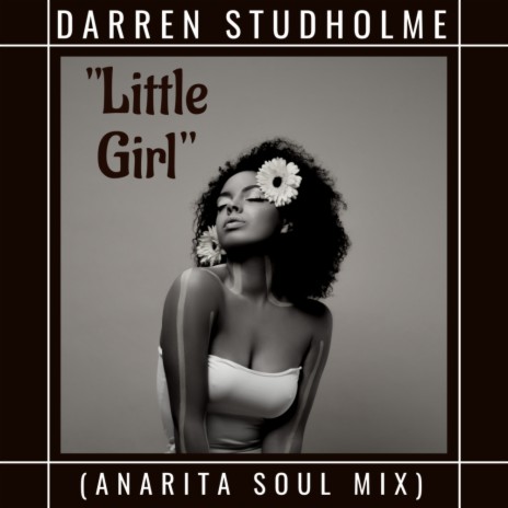 Little Girl (Anarita Soul Mix)