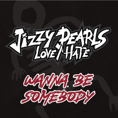 Wanna Be Somebody ft. Love/Hate | Boomplay Music