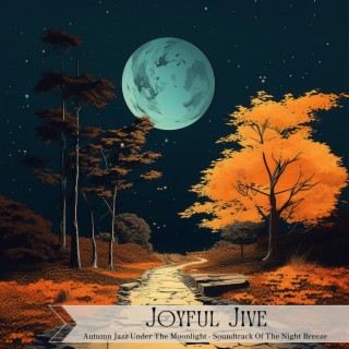 Autumn Jazz Under the Moonlight-Soundtrack of the Night Breeze