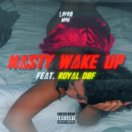 Nasty Wake Up ft. Royal DBF