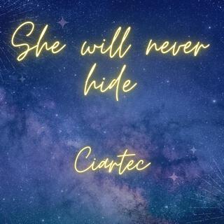 She will never hide lyrics | Boomplay Music