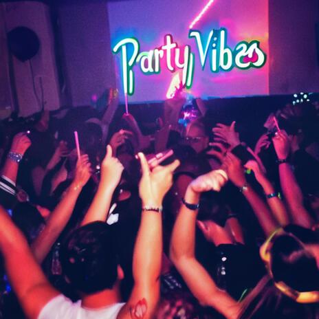 Party Vibes | Boomplay Music