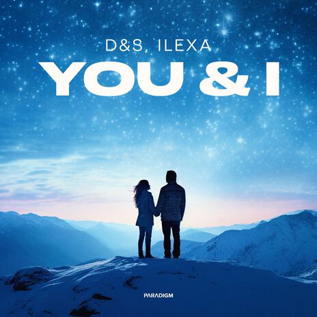 You & I ft. ILEXA | Boomplay Music