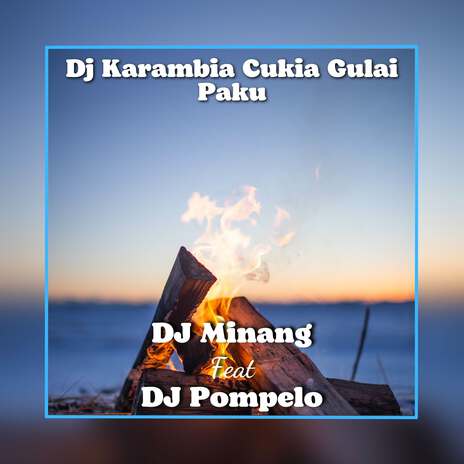 Dj Karambia Cukia Gulai Paku - Inst ft. DJ Pompelo | Boomplay Music