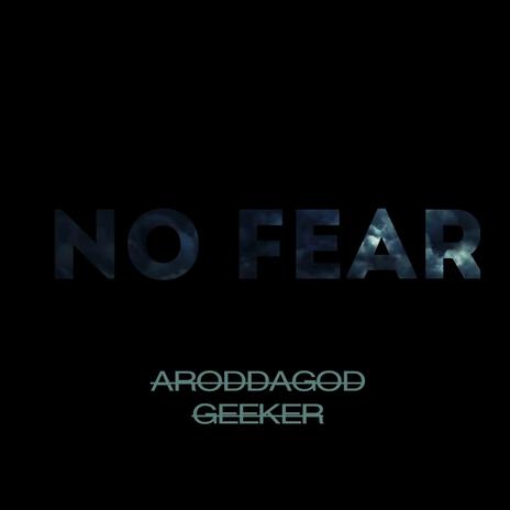 No fear ft. Geeker | Boomplay Music