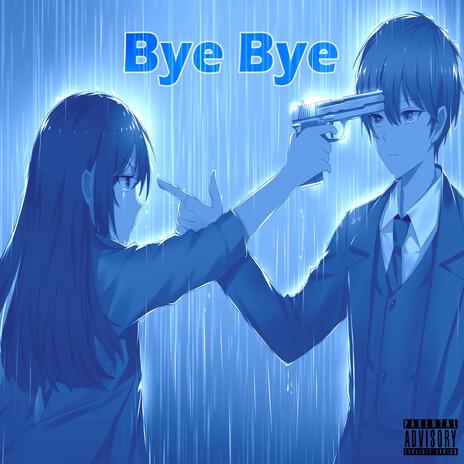 Bye Bye | Boomplay Music