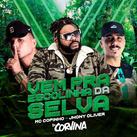 Vem pra Escolinha da Selva ft. mc jhonny oliver & Mc Copinho | Boomplay Music