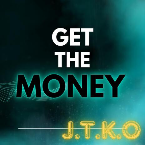 Get The Money | Boomplay Music