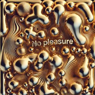 No Pleasure