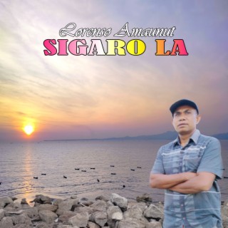 SIGARO LA (Lorenso Amaunut) (Pop Daerah Timor-NTT)