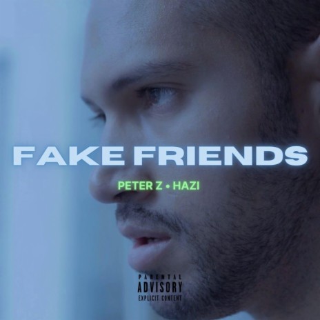 Fake Friends ft. Hazi | Boomplay Music