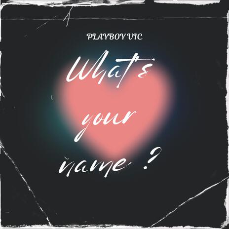 Whats Your Name? | Boomplay Music