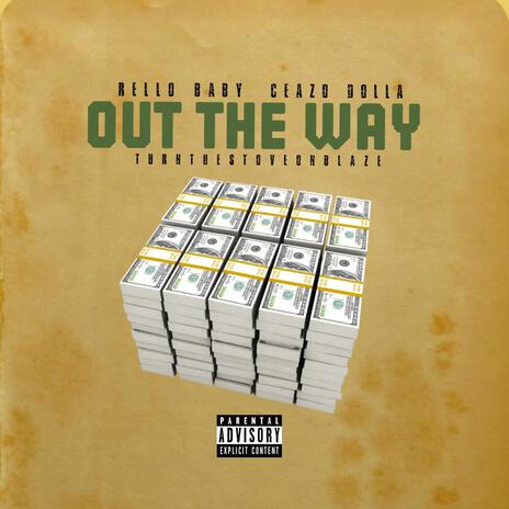 Out The Way ft. Rello Baby & Ceazo Dolla | Boomplay Music